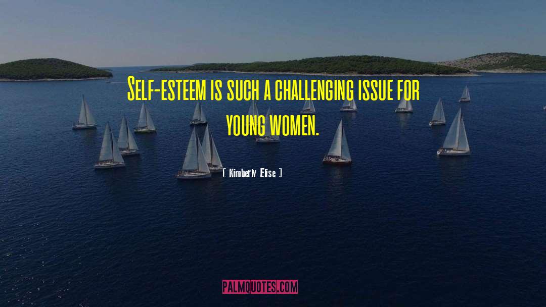 Kimberly Elise Quotes: Self-esteem is such a challenging