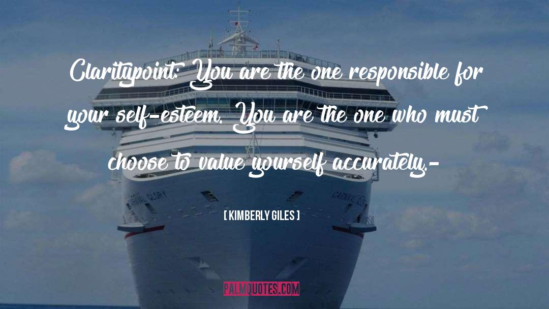 Kimberly Giles Quotes: Claritypoint: You are the one