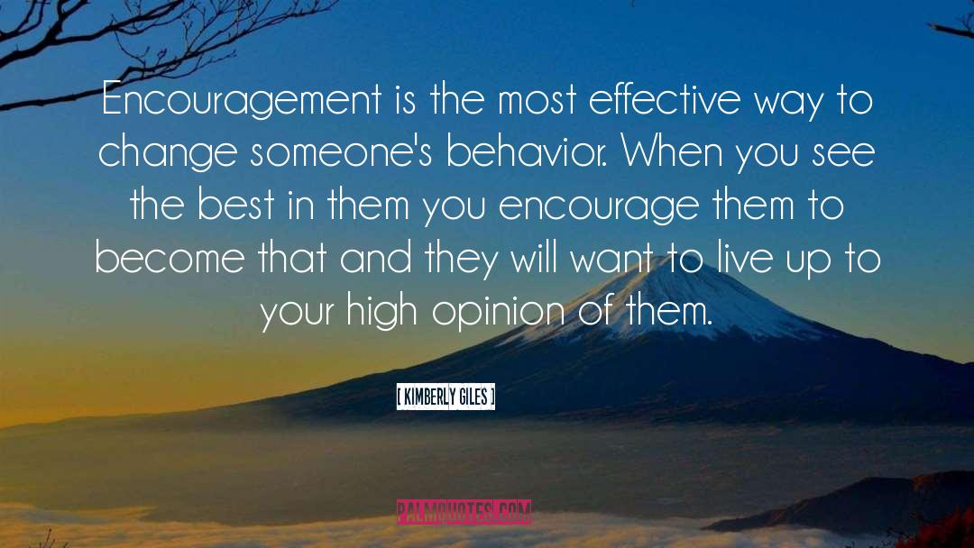 Kimberly Giles Quotes: Encouragement is the most effective