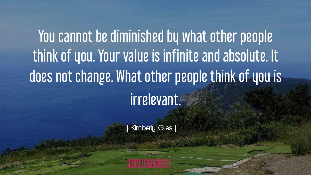 Kimberly Giles Quotes: You cannot be diminished by