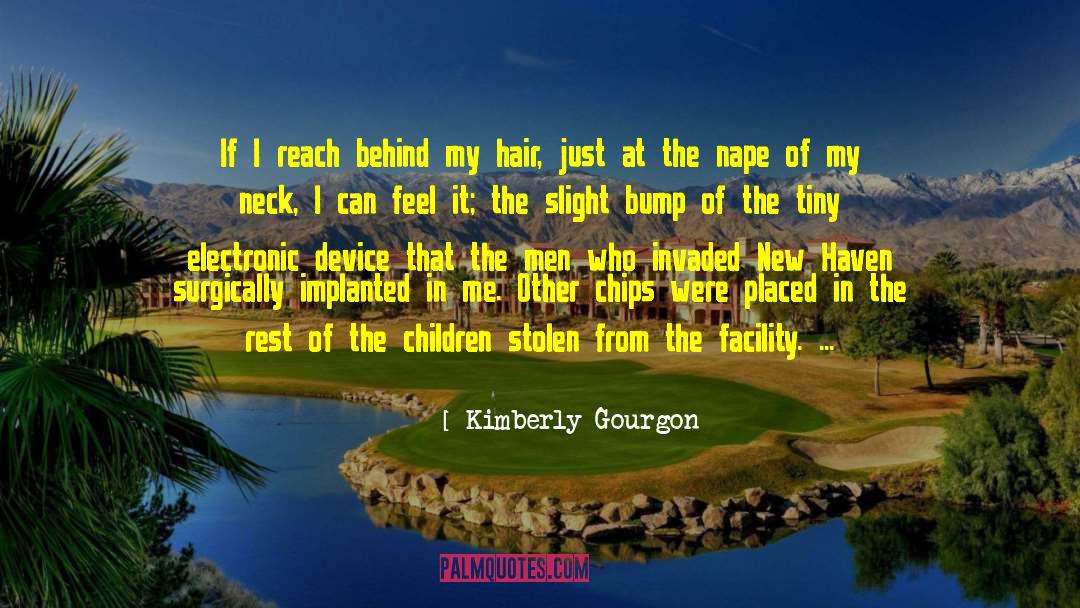 Kimberly Gourgon Quotes: If I reach behind my