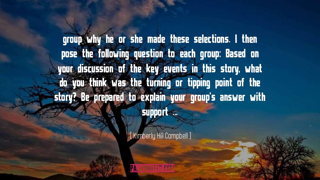 Kimberly Hill Campbell Quotes: group why he or she