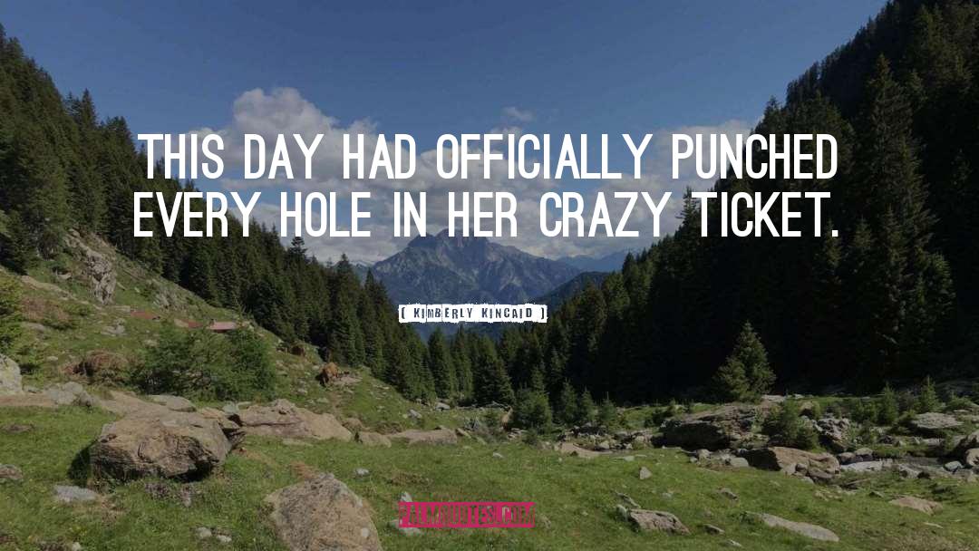 Kimberly Kincaid Quotes: This day had officially punched