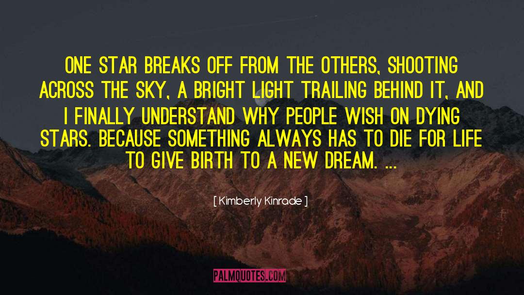 Kimberly Kinrade Quotes: One star breaks off from