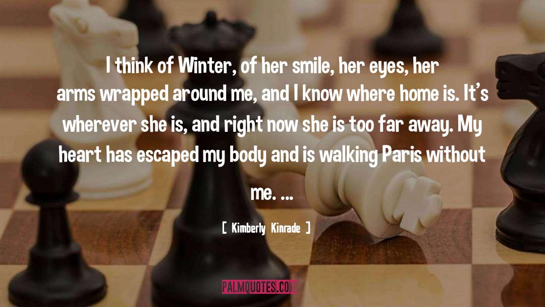 Kimberly Kinrade Quotes: I think of Winter, of