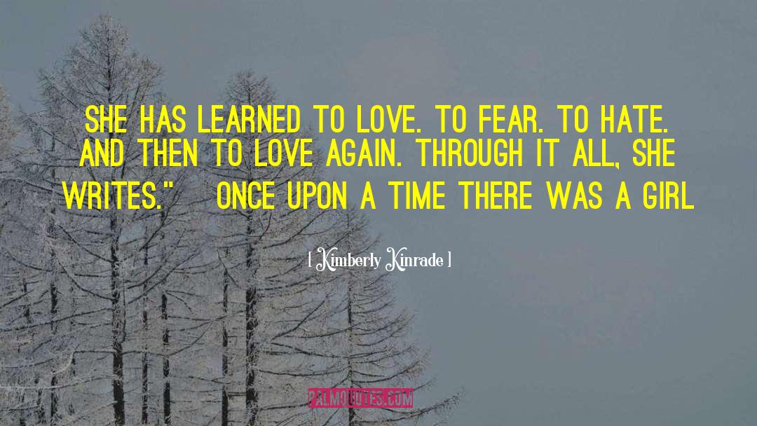 Kimberly Kinrade Quotes: She has learned to love.