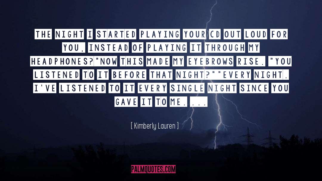 Kimberly Lauren Quotes: The night I started playing