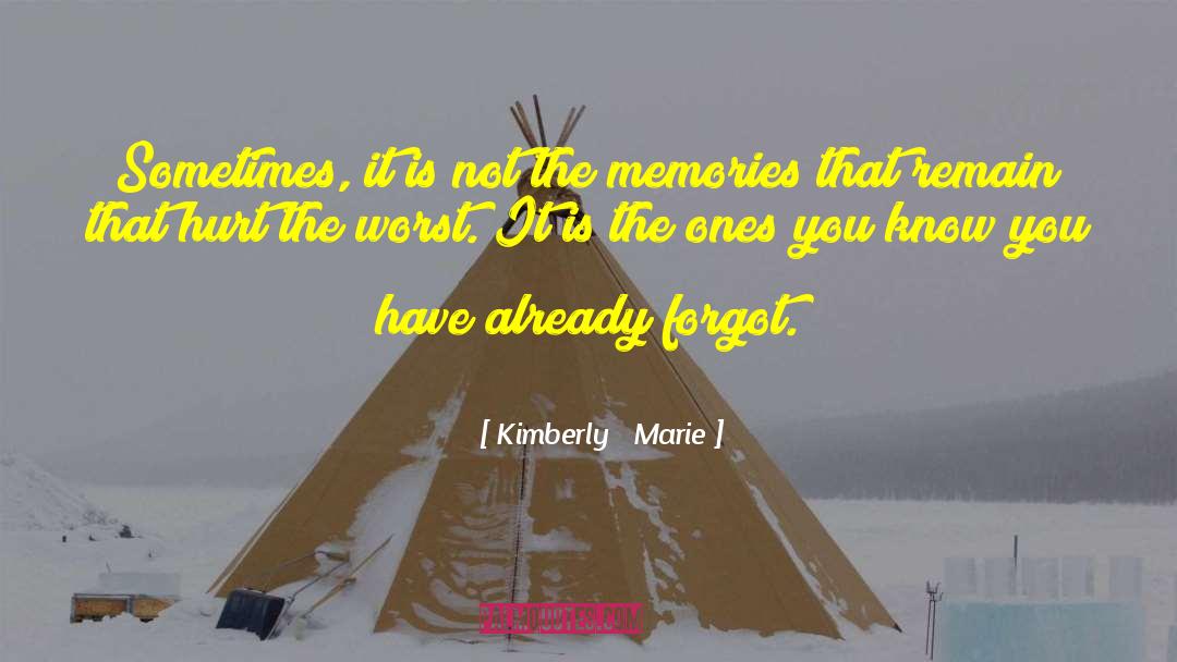 Kimberly   Marie Quotes: Sometimes, it is not the