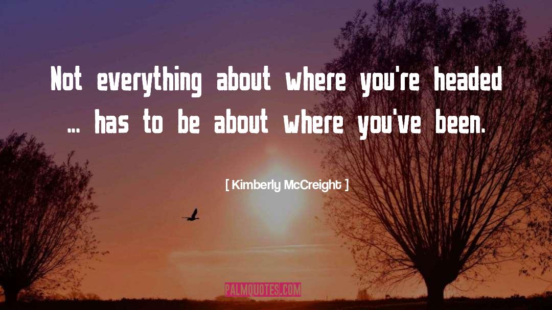 Kimberly McCreight Quotes: Not everything about where you're