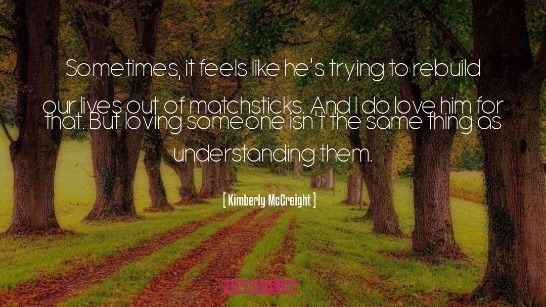 Kimberly McCreight Quotes: Sometimes, it feels like he's