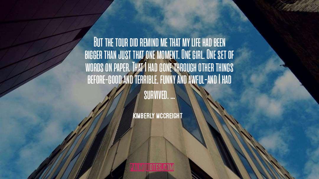 Kimberly McCreight Quotes: But the tour did remind