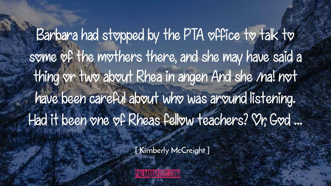 Kimberly McCreight Quotes: Barbara had stopped by the
