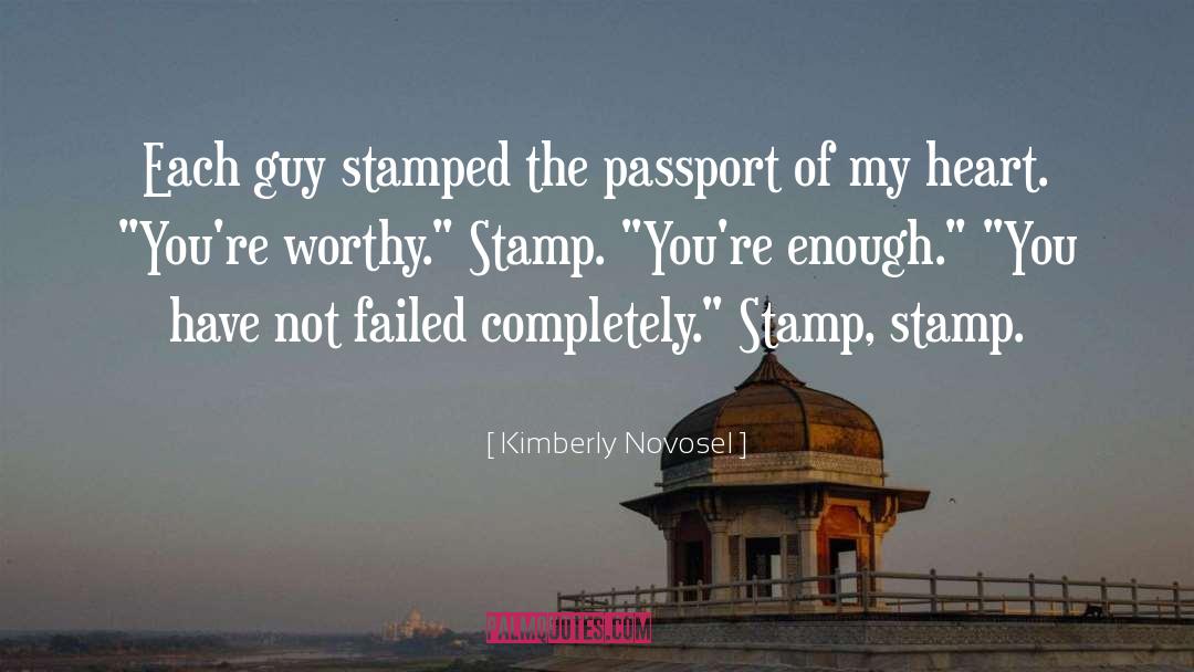 Kimberly Novosel Quotes: Each guy stamped the passport