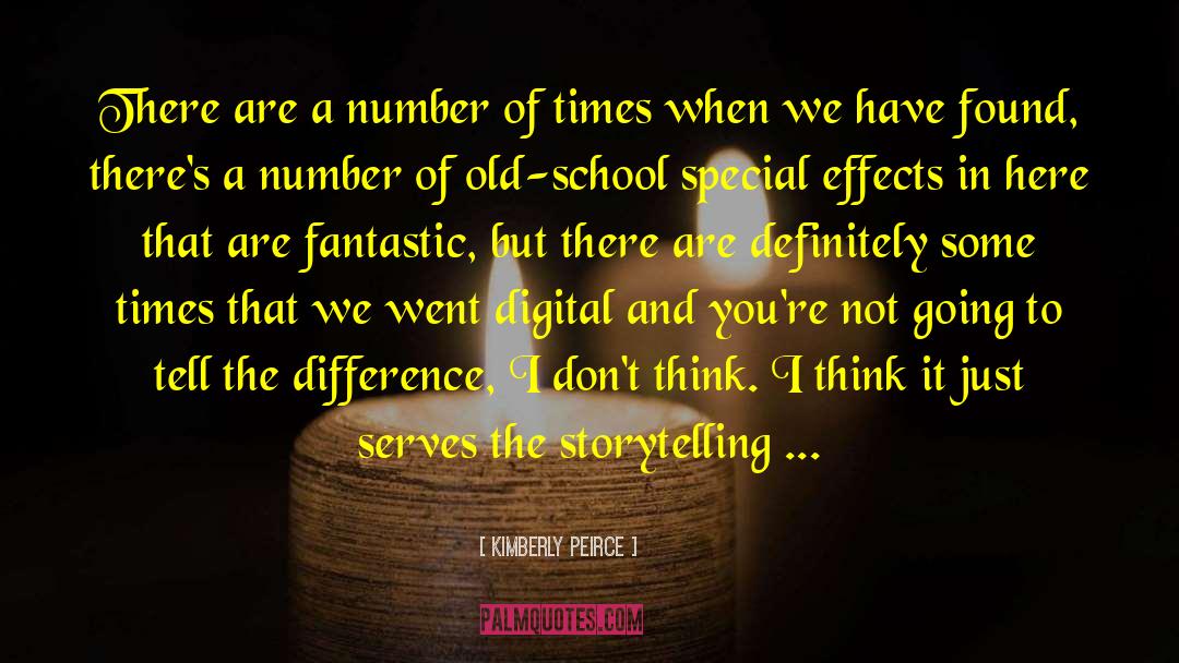 Kimberly Peirce Quotes: There are a number of