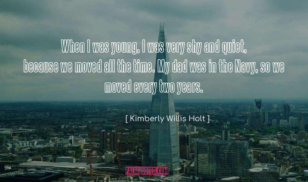 Kimberly Willis Holt Quotes: When I was young, I