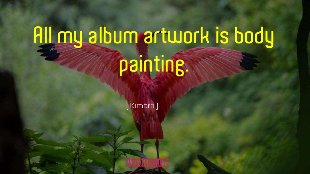 Kimbra Quotes: All my album artwork is