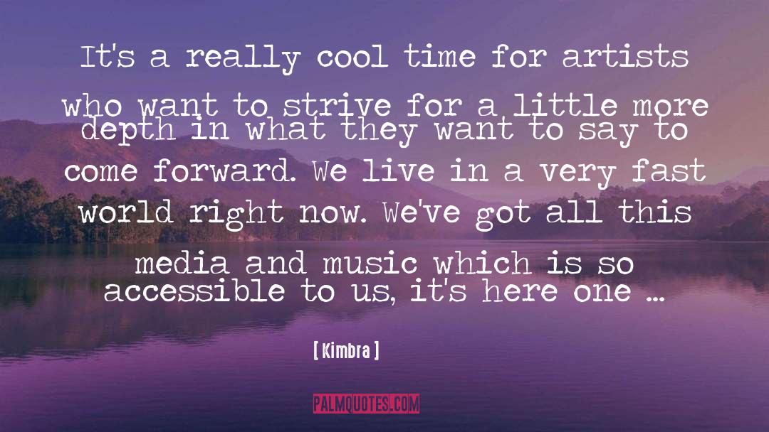 Kimbra Quotes: It's a really cool time