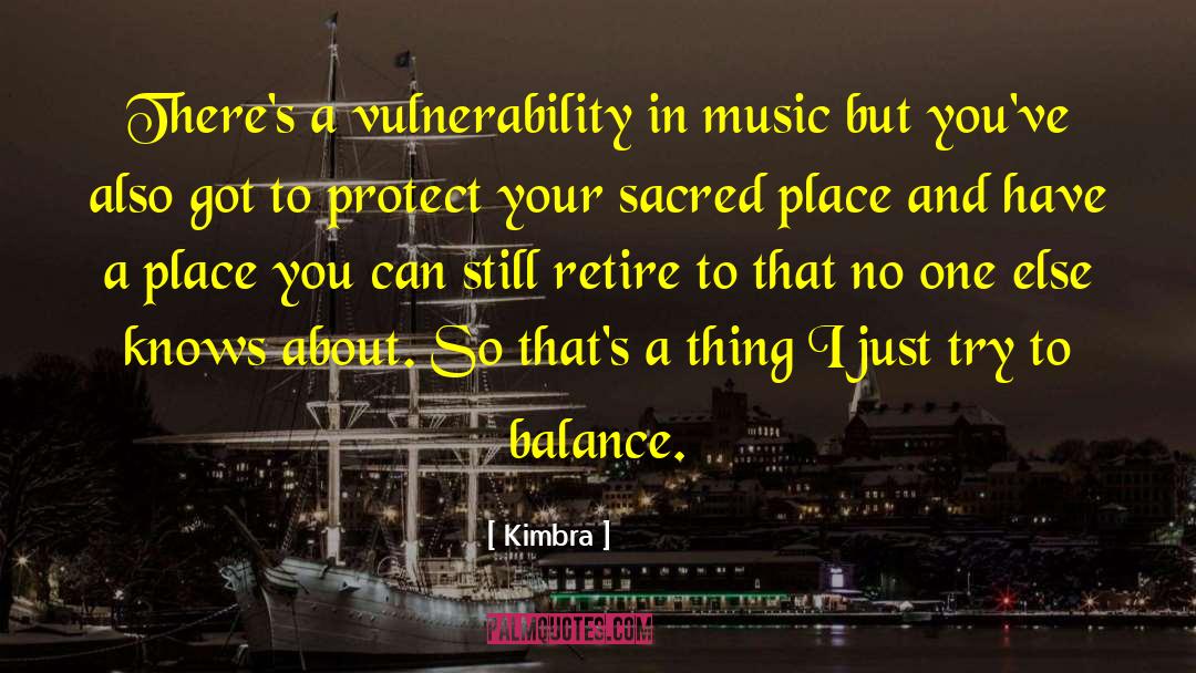 Kimbra Quotes: There's a vulnerability in music