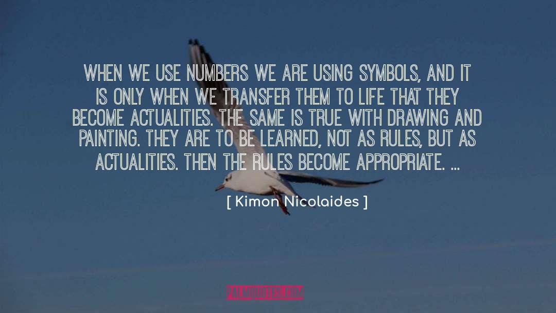 Kimon Nicolaides Quotes: When we use numbers we