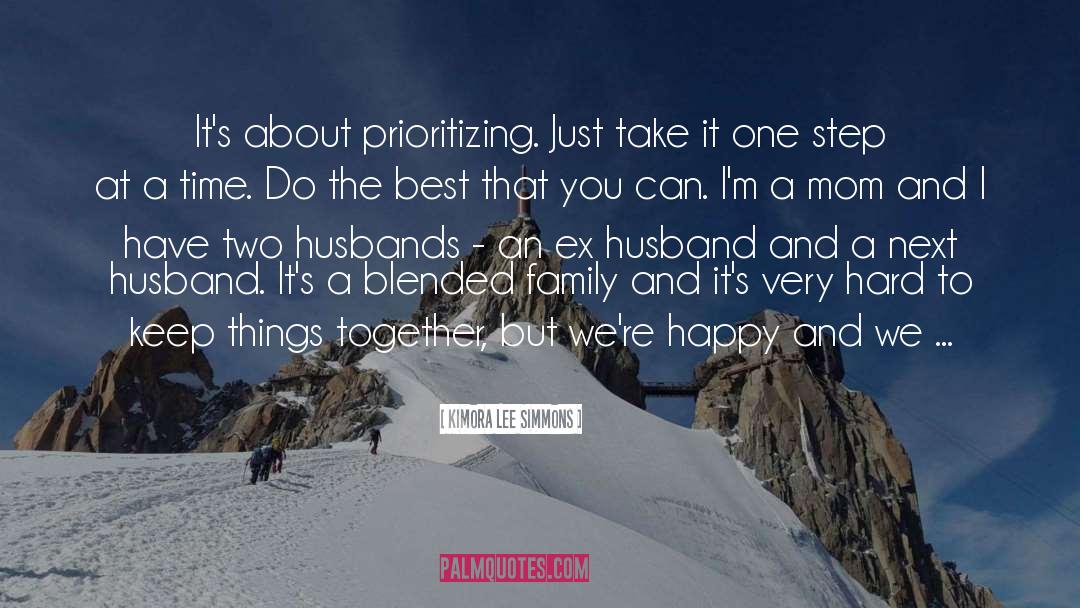 Kimora Lee Simmons Quotes: It's about prioritizing. Just take