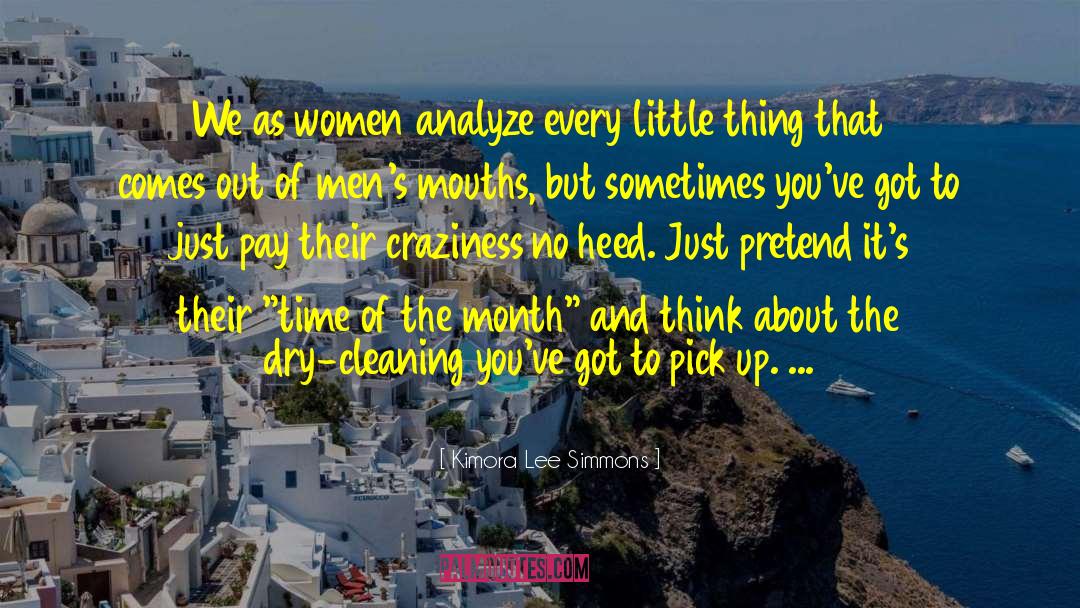 Kimora Lee Simmons Quotes: We as women analyze every