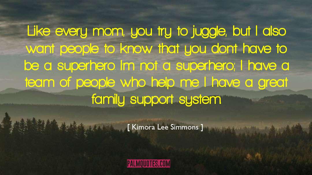 Kimora Lee Simmons Quotes: Like every mom, you try