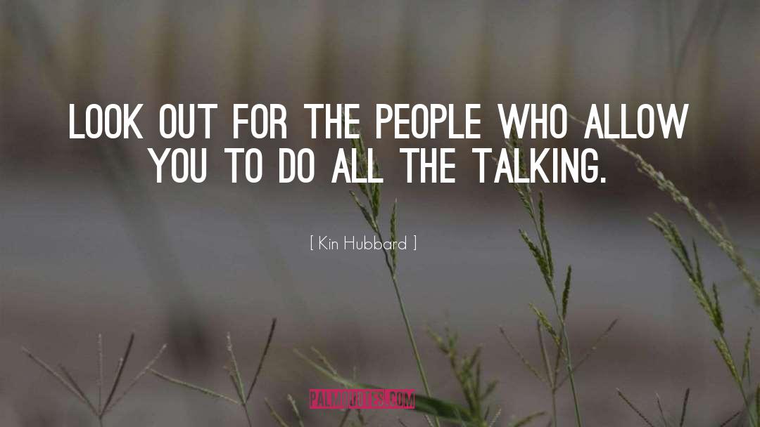 Kin Hubbard Quotes: Look out for the people