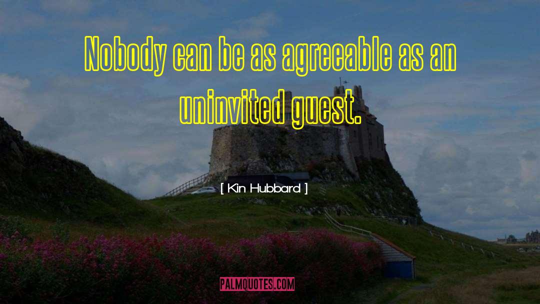 Kin Hubbard Quotes: Nobody can be as agreeable