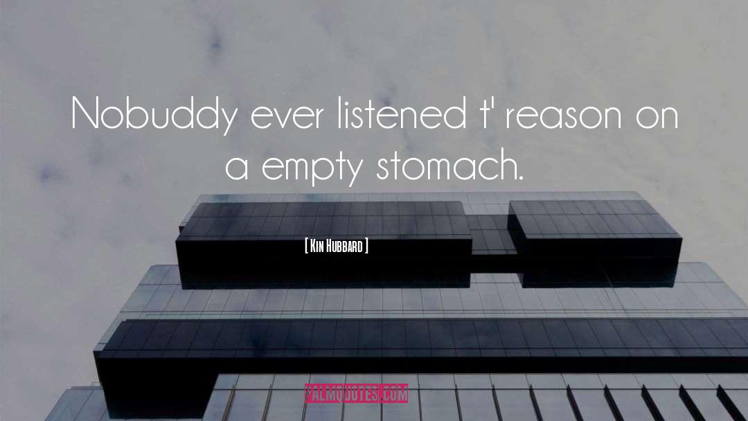 Kin Hubbard Quotes: Nobuddy ever listened t' reason