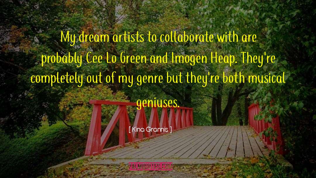 Kina Grannis Quotes: My dream artists to collaborate