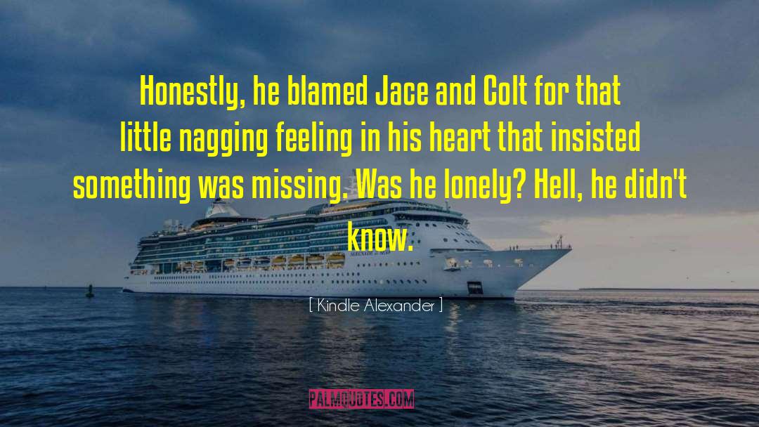 Kindle Alexander Quotes: Honestly, he blamed Jace and