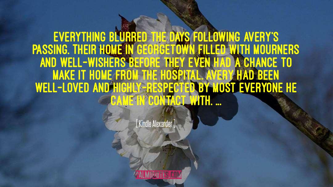 Kindle Alexander Quotes: Everything blurred the days following