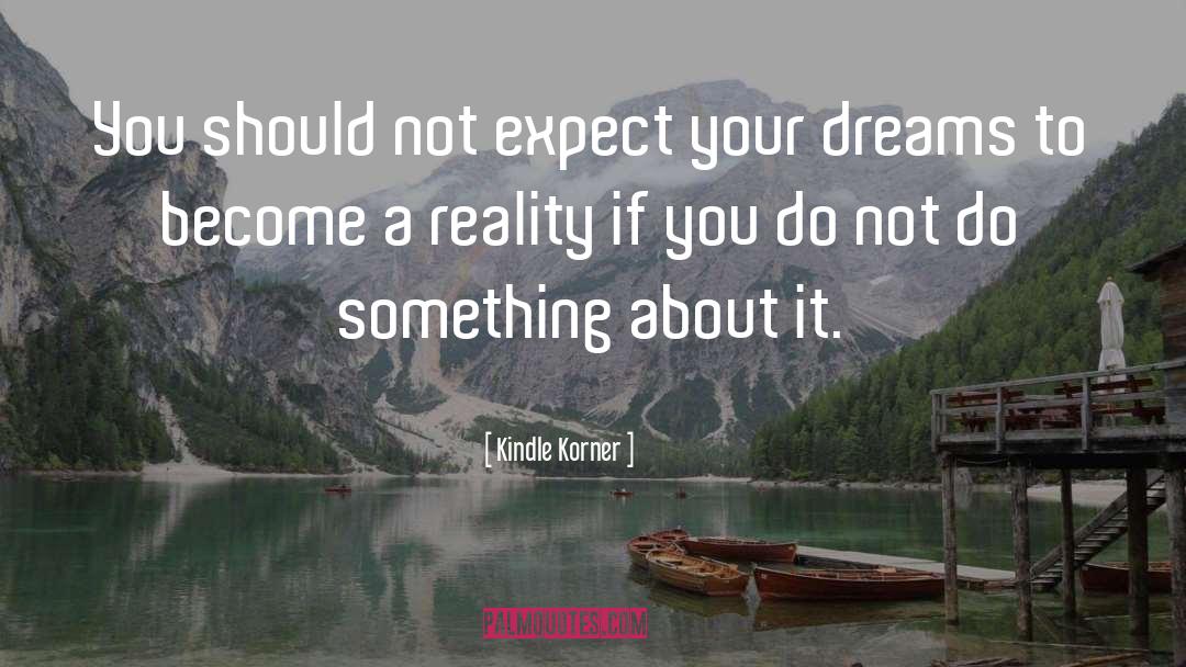 Kindle Korner Quotes: You should not expect your