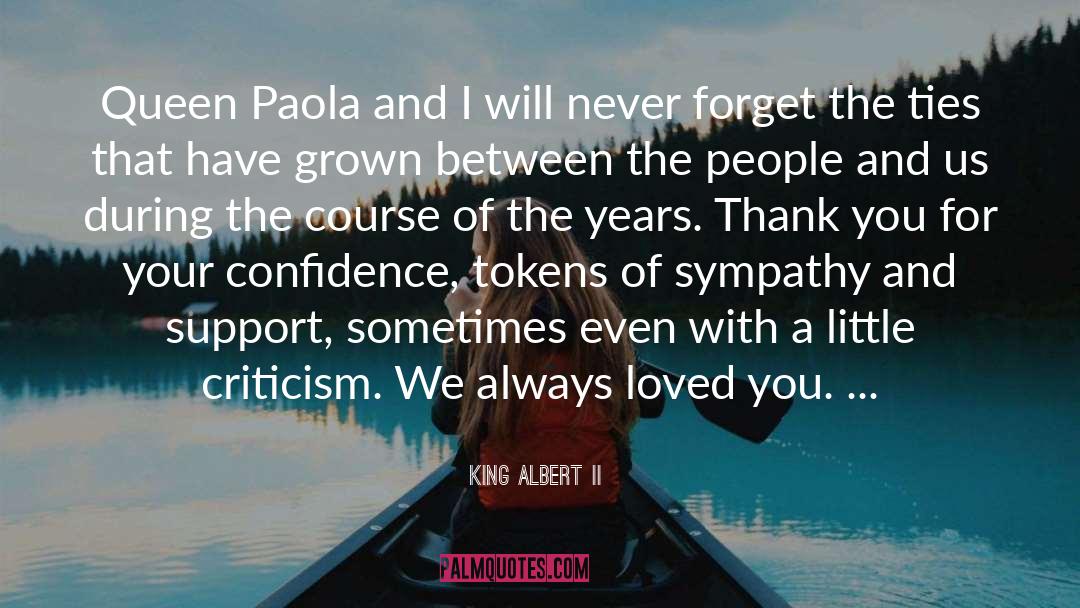 King Albert II Quotes: Queen Paola and I will