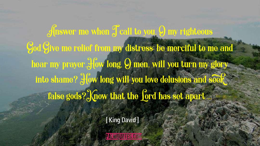 King David Quotes: Answer me when I call