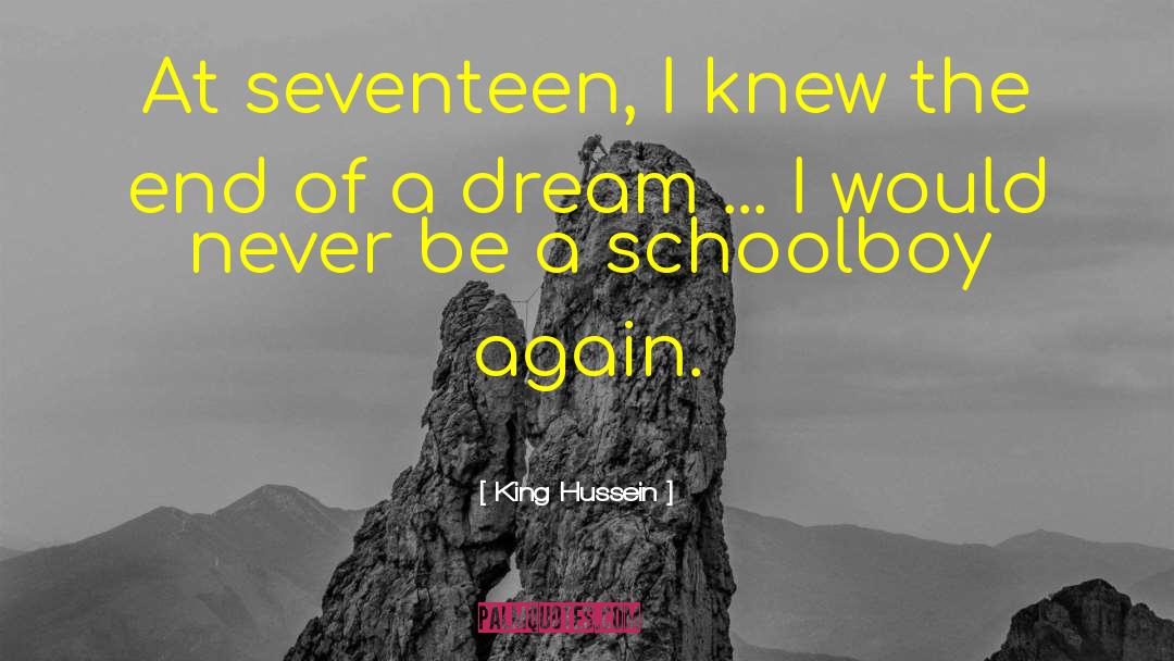 King Hussein Quotes: At seventeen, I knew the