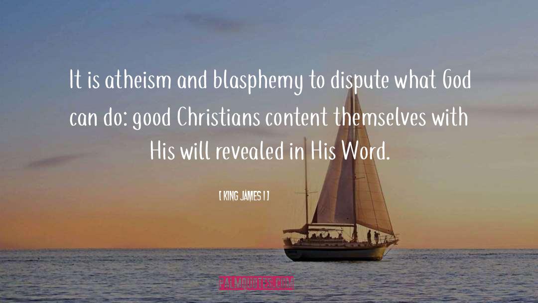 King James I Quotes: It is atheism and blasphemy