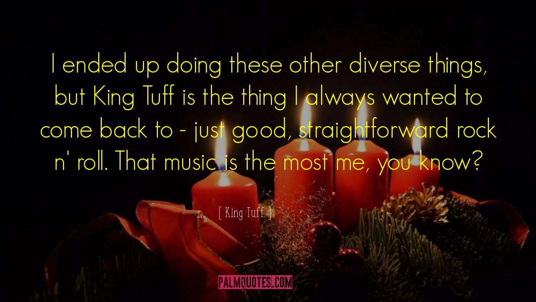 King Tuff Quotes: I ended up doing these