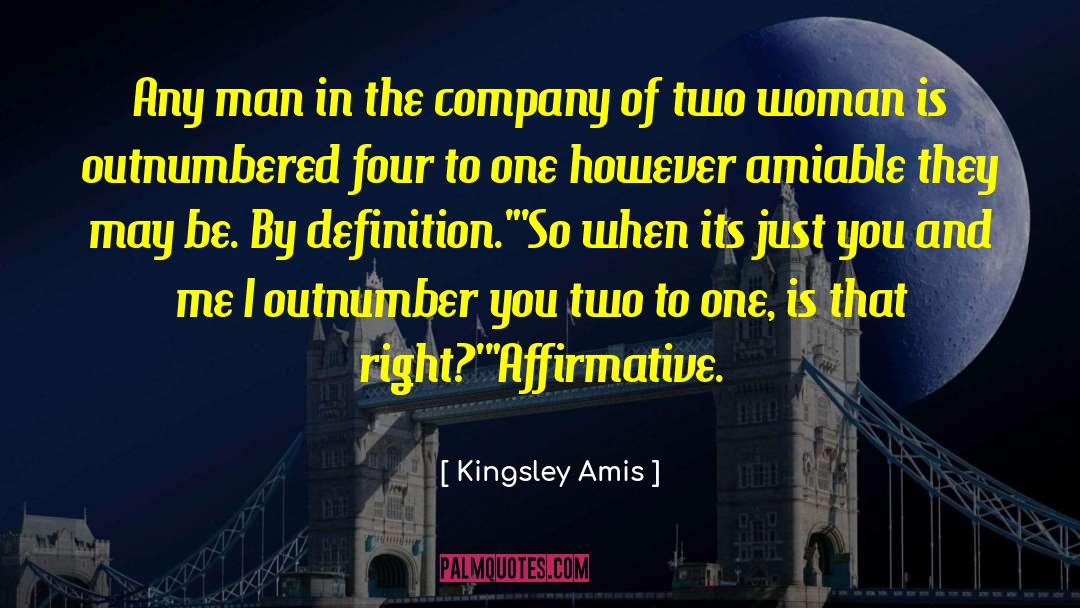 Kingsley Amis Quotes: Any man in the company