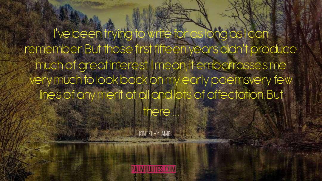 Kingsley Amis Quotes: I've been trying to write