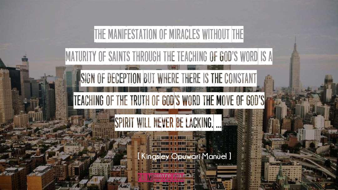 Kingsley Opuwari Manuel Quotes: The manifestation of miracles without