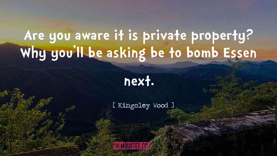 Kingsley Wood Quotes: Are you aware it is