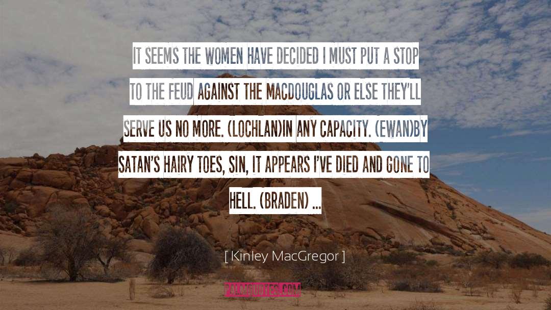 Kinley MacGregor Quotes: It seems the women have