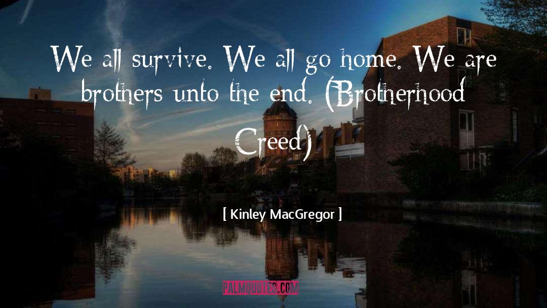 Kinley MacGregor Quotes: We all survive. We all