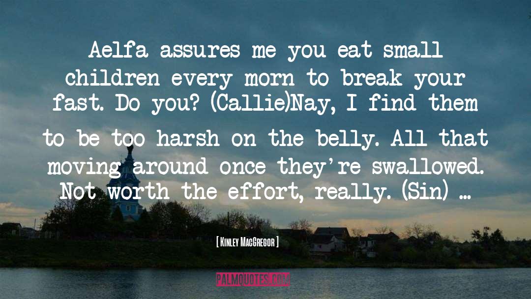 Kinley MacGregor Quotes: Aelfa assures me you eat