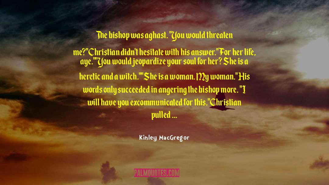 Kinley MacGregor Quotes: The bishop was aghast. 