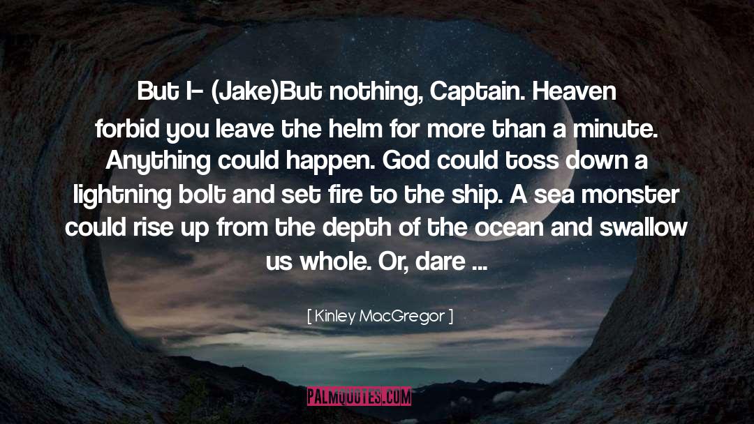 Kinley MacGregor Quotes: But I– (Jake)<br />But nothing,