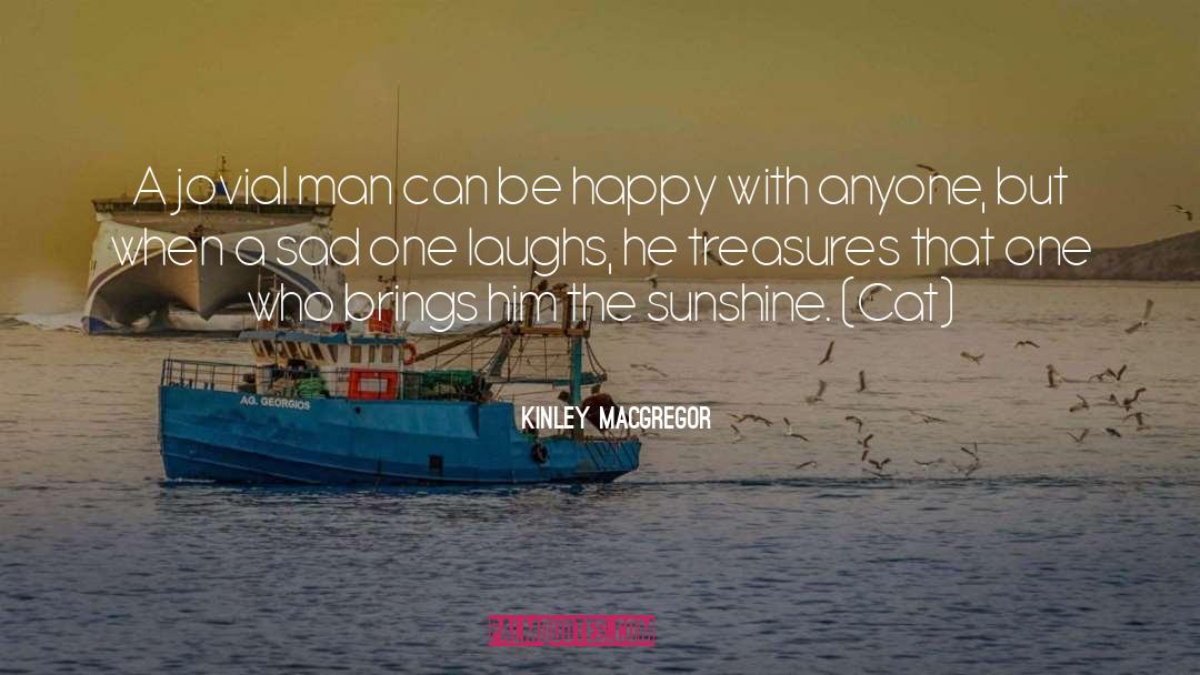 Kinley MacGregor Quotes: A jovial man can be