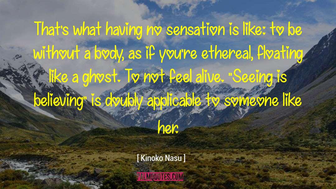 Kinoko Nasu Quotes: That's what having no sensation