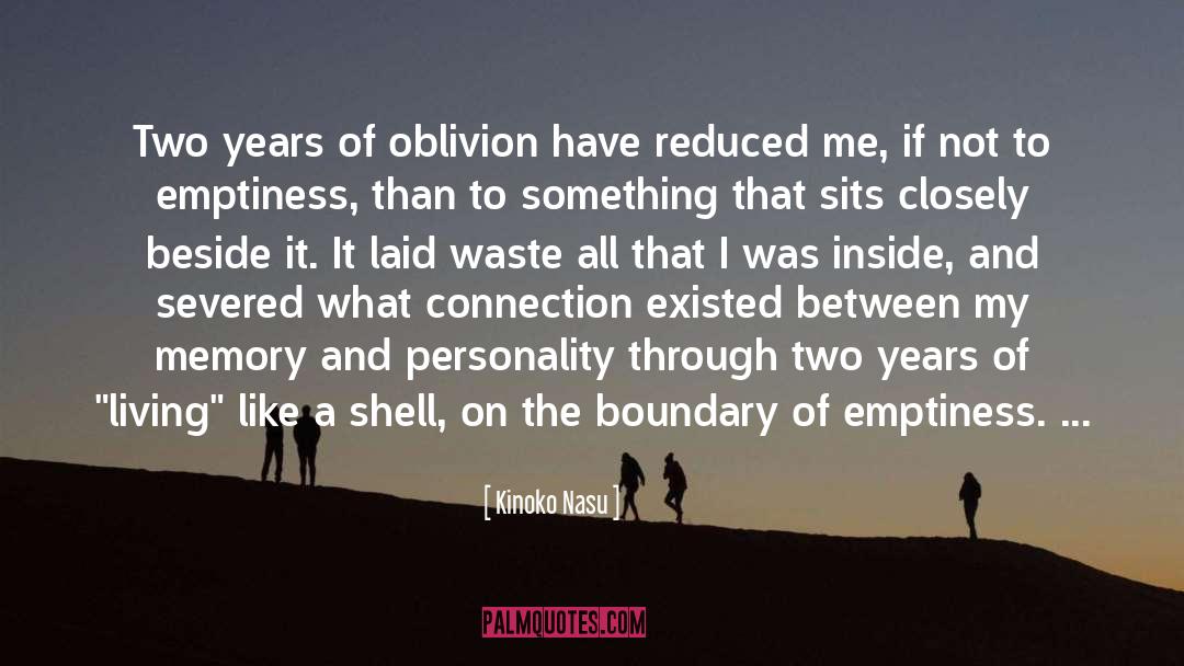 Kinoko Nasu Quotes: Two years of oblivion have
